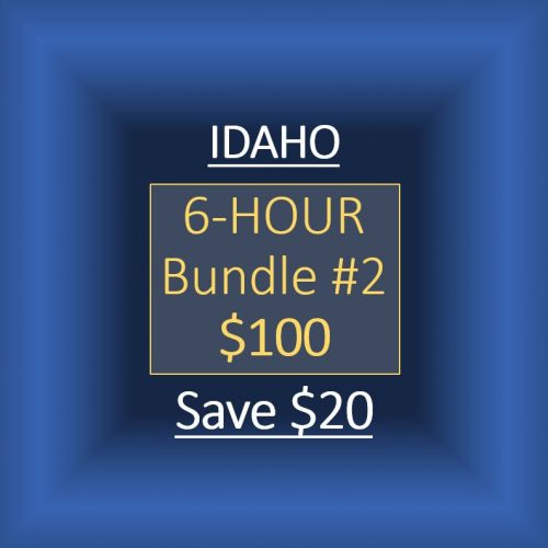 IDAHO:  6-HOUR BUNDLE #2 FOR $100